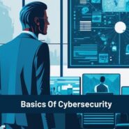 The Basics Of Cybersecurity