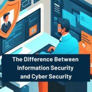 The Difference Between Information Security and Cyber Security