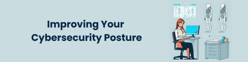What Is Cybersecurity Posture And How To Improve It