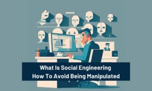 What Is Social Engineering